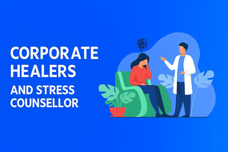 Corporate Healers and Stress Counsellor