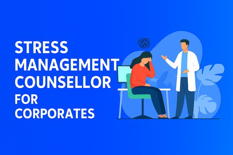 Stress Management Counsellor for Corporates
